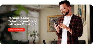 Participe agora mesmo da promoção Indicação Premiada!